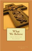 What We Believe: Agape Christian Fellowship