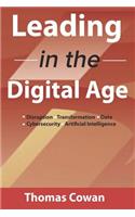 Leading in the Digital Age: Disruption, Transformation, Data, Cybersecurity, Artificial Intelligence