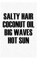Salty Hair Coconut Oil Big Waves Hot Sun