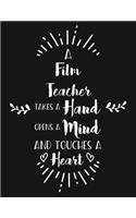 A Film Teacher Takes a Hand Opens a Mind and Touches a Heart