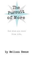 Pursuit of More