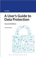 A User's Guide to Data Protection: Second Edition