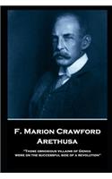 F. Marion Crawford - Arethusa: 'Those obnoxious villains of Genoa were on the successful side of a revolution''