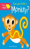 Can You Tickle a Monkey?: (Touch Feel & Tickle!)