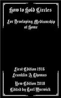 How to Hold Circles: For Developing Mediumship At Home