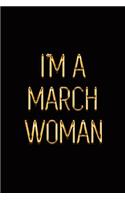 I'm a March Woman: Elegant Gold & Black Notebook Show Everyone You're a Proud Born in March Queen! Stylish Luxury Journal