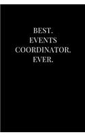 Best. Events Coordinator. Ever.: Lined Notebook Journal(1 Gift Journals)