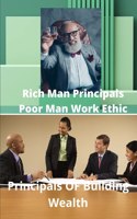 Rich Mans Principals Poor Mans Work Ethic