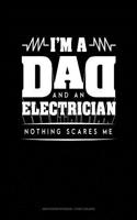 I'm a Dad and an Electrician Nothing Scares Me: Graph Paper Notebook - 1/2 Inch Squares(1800 Graph Paper Notebook - 1/2 Inch Squares)