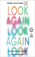 Look Again: The Power of Noticing What Was Always There
