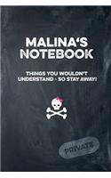Malina's Notebook Things You Wouldn't Understand So Stay Away! Private: Lined Journal / Diary with Funny Cover 6x9 108 Pages