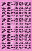 Sis, Start the Business!: Notebook for Women and Girls, 6x9 Journal for Female Entrepreneurs, Pink Soft Matt Cover, 120 White Pages with Blank Dot