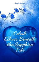 Cobalt Echoes Beneath the Sapphire Tide