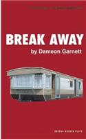 Break Away: (Oberon Modern Plays)