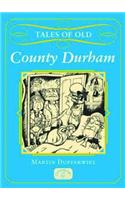 Tales of Old County Durham