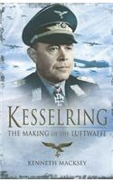 Kesselring: The Making of the Luftwaffe