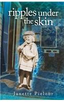 Ripples Under the Skin: (English)