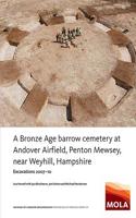 Bronze Age Barrow Cemetery at Andover Airfield, Penton Mewsey, Near Weyhill, Hampshire