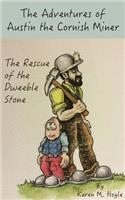 Adventures of Austin the Cornish Miner: The Rescue of the Dweeble Stone