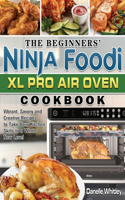 Beginners' Ninja Foodi XL Pro Air Oven Cookbook