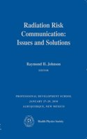 Radiations Risk Communication: Issues and Solutions