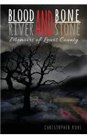 Blood and Bone, River and Stone