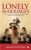 Lonely Marriages: Tale of a Few Unreturned Love and Some Acknowledged Prejudices...