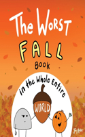 Worst Fall Book in the Whole Entire World