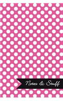 Notes & Stuff - Lined Notebook with Fuchsia Polka Dot Pattern Cover: 101 Pages, Medium Ruled, 6 x 9 Journal, Soft Cover