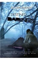 Destined for Darkness