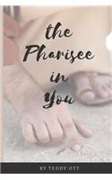 The Pharisee in You: The Root of a Lost Generation(Rediscovering Who We Are)