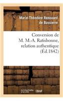 Conversion de M. M.-A. Ratisbonne, Relation Authentique Par M. Le Bon Th. de Bussières