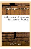 Notice Sur Le Père Magnier de l'Oratoire