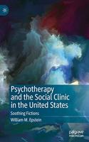 Psychotherapy and the Social Clinic in the United States