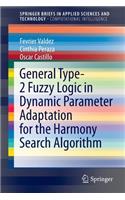 General Type-2 Fuzzy Logic in Dynamic Parameter Adaptation for the Harmony Search Algorithm