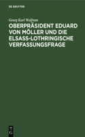 Oberpräsident Eduard Von Möller Und Die Elsass-Lothringische Verfassungsfrage