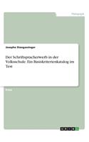 Der Schriftspracherwerb in der Volksschule. Ein Basiskriterienkatalog im Test