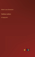 Vailima Letters: in large print