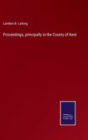 Proceedings, principally in the County of Kent