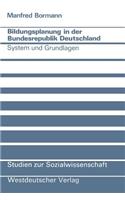 Bildungsplanung in Der Bundesrepublik Deutschland: System Und Grundlagen