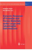 Dynamic Response of Granular and Porous Materials Under Large and Catastrophic Deformations