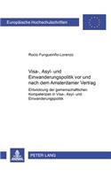 Visa-, Asyl- Und Einwanderungspolitik VOR Und Nach Dem Amsterdamer Vertrag: Entwicklung Der Gemeinschaftlichen Kompetenzen in Visa-, Asyl- Und Einwanderungspolitik