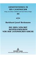 Die Ehen von/mit Nichtkatholiken vor der lateinischen Kirche