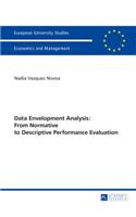 Data Envelopment Analysis: From Normative to Descriptive Performance Evaluation