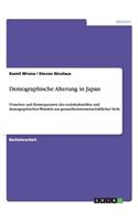 Demographische Alterung in Japan: Ursachen und Konsequenzen des soziokulturellen und demographischen Wandels aus gesundheitswissenschaftlicher Sicht