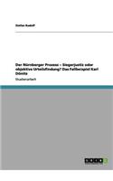 Der Nürnberger Prozess - Siegerjustiz oder objektive Urteilsfindung? Das Fallbeispiel Karl Dönitz