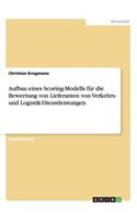 Aufbau eines Scoring-Modells für die Bewertung von Lieferanten von Verkehrs- und Logistik-Dienstleistungen