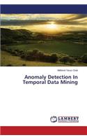 Anomaly Detection In Temporal Data Mining