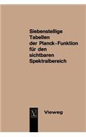 Seven-Figure Tables of the Planck Function for the Visible Spectrum / Siebenstellige Tabellen Der Planck-Funktion Für Den Sichtbaren Spektralbereich