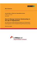 How to Manage Customer Relationships in the Age of Digitalization: An Overview of the Influence Factors on Consumers' Participation in Firm-Hosted Virtual P3 Communities